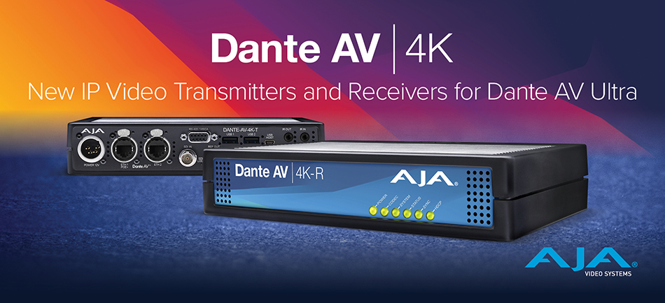 AJA 社、コンバーター新製品 Dante AV 4K-T および 4K-R を発表