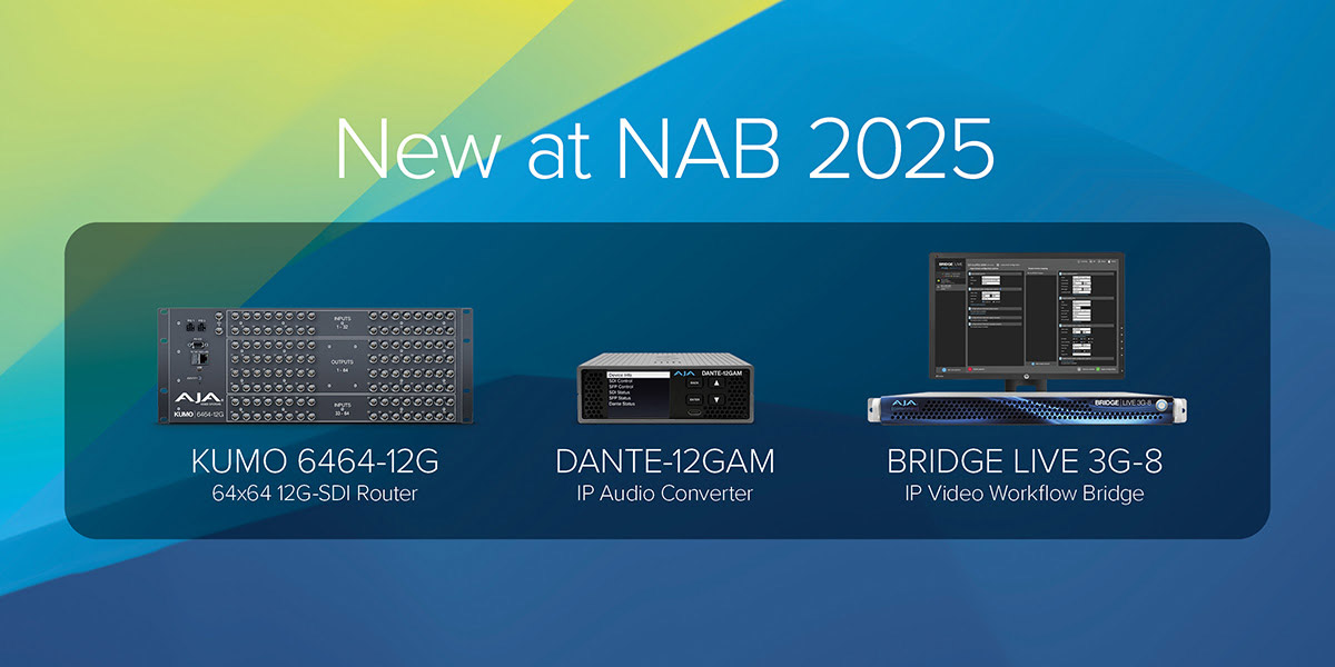 AJA、NAB 2025に先立ち製品アップデートを発表