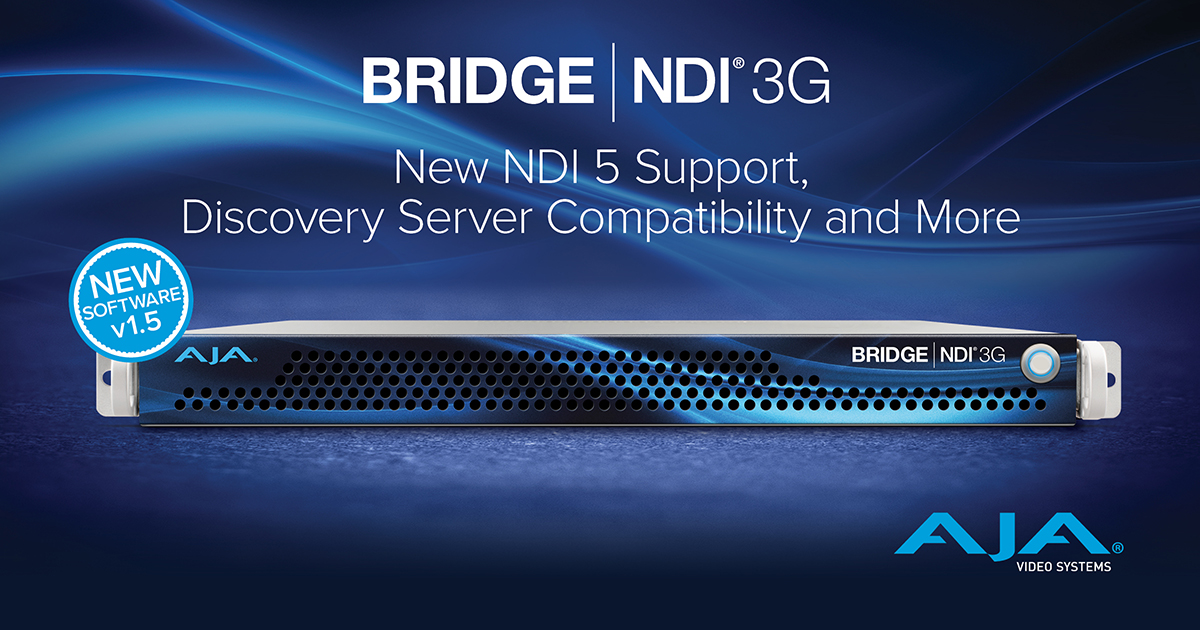 AJA 社、NDI® 5 対応の BRIDGE NDI 3G v1.5 を発表